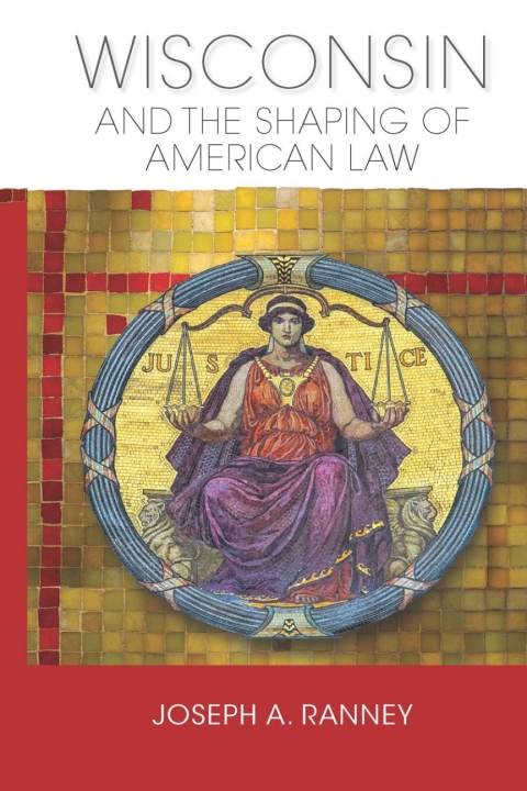 Cover image for book Wisconsin and the Shaping of American Law