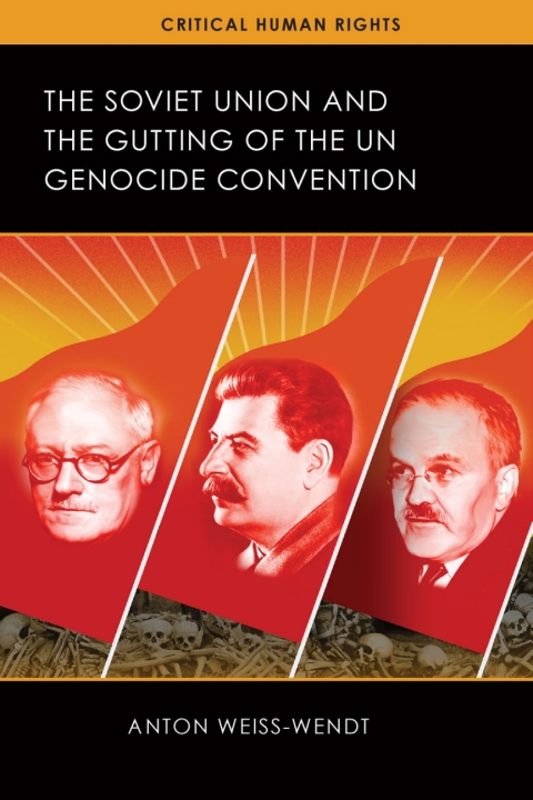 Cover image for book The Soviet Union and the Gutting of the UN Genocide Convention