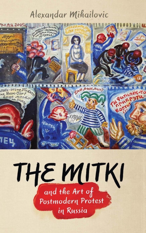 Cover image for book The Mitki and the Art of Postmodern Protest in Russia