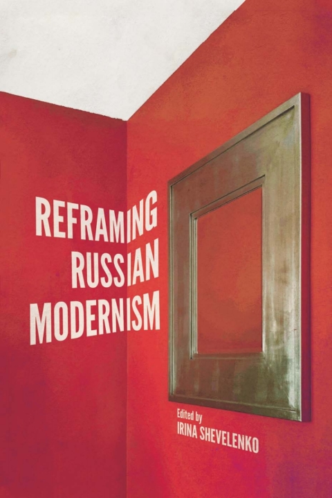 Cover image for book Reframing Russian Modernism