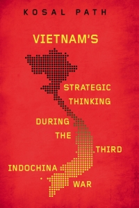 Cover image: Vietnam's Strategic Thinking during the Third Indochina War 9780299322700