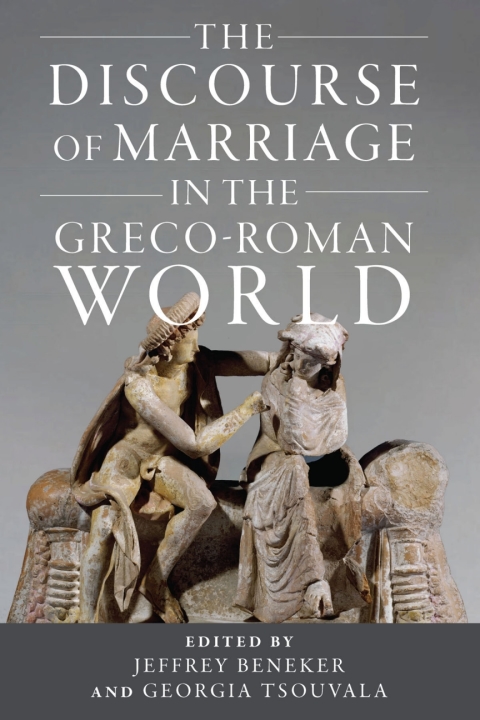 Cover image for book The Discourse of Marriage in the Greco-Roman World