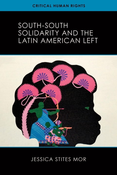 Cover image for book South-South Solidarity and the Latin American Left