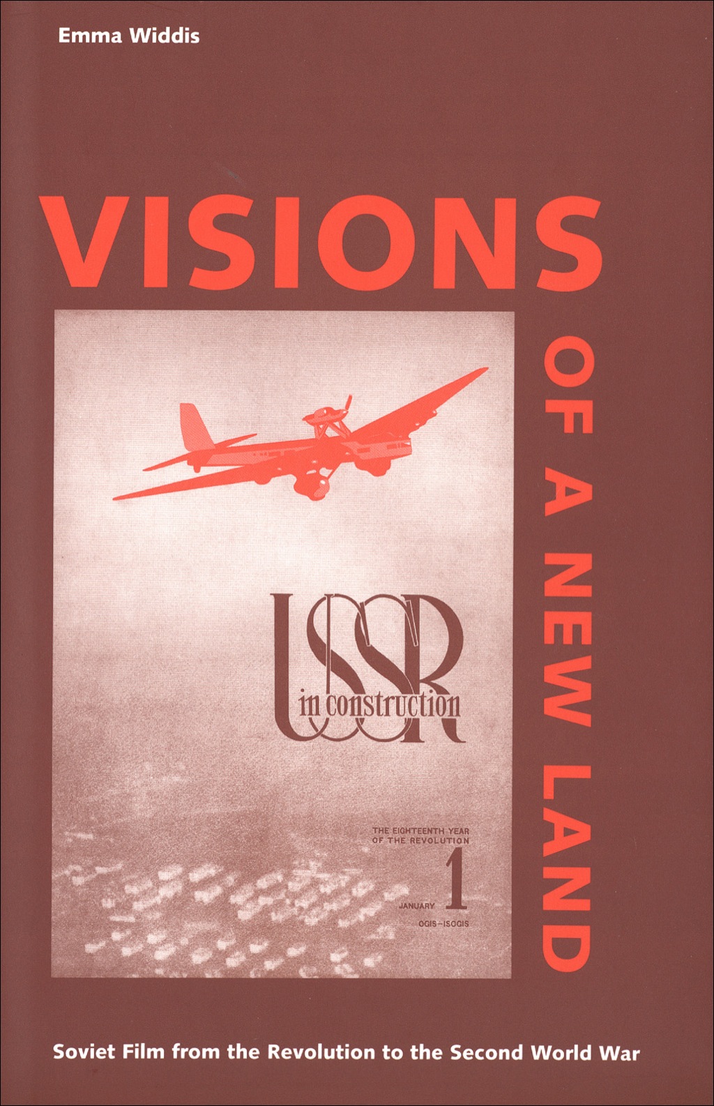 Visions of a New Land: Soviet Film from the Revolution to the Second World War (eBook) - Emma Widdis