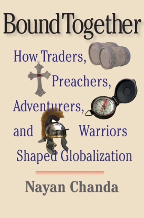 Cover image for book Bound Together: How Traders, Preachers, Adventurers, and Warriors Shaped Globalization