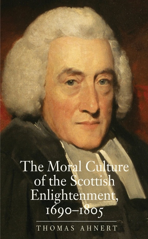 Cover image for book The Moral Culture of the Scottish Enlightenment