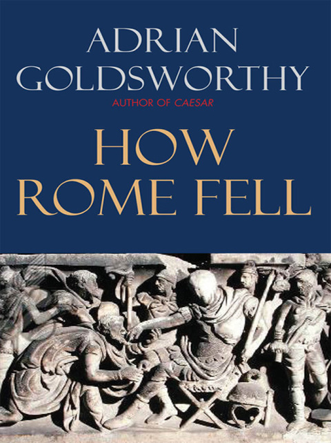 Cover image for book How Rome Fell: Death of a Superpower