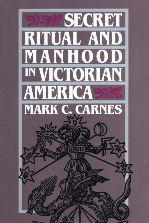Cover image for book Secret Ritual and Manhood in Victorian America