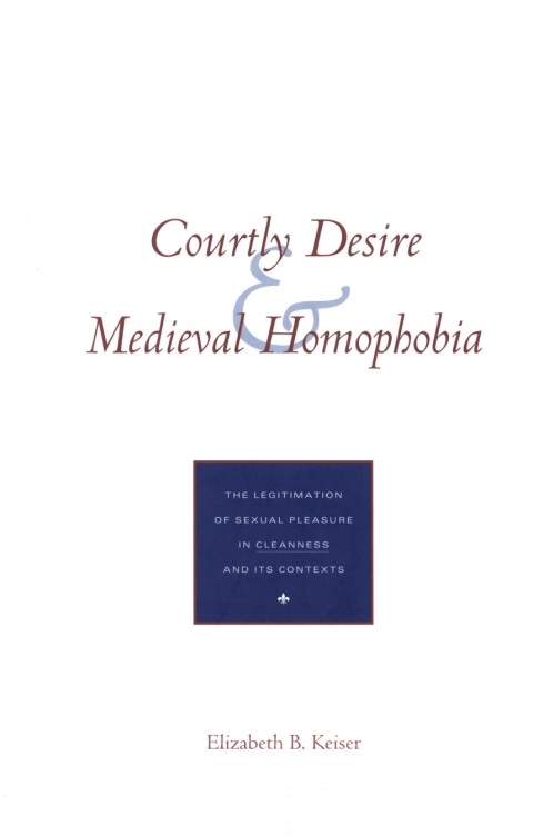 Cover image for book Courtly Desire and Medieval Homophobia