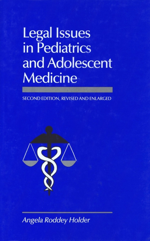 Cover image for book Legal Issues in Pediatrics and Adolescent Medicine, Second Edition, Revised and