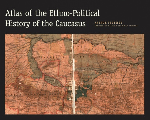 Cover image for book Atlas of the Ethno-Political History of the Caucasus