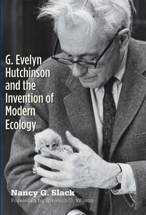 Cover image for book G. Evelyn Hutchinson and the Invention of Modern Ecology