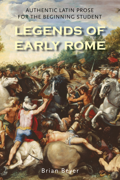 Cover image for book Legends of Early Rome: Authentic Latin Prose for the Beginning Student