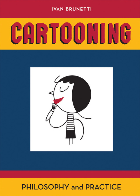 Cover image for book Cartooning: Philosophy and Practice