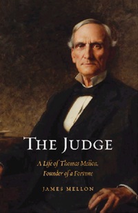 صورة الغلاف: The Judge: A Life of Thomas Mellon, Founder of a Fortune 9780300167146