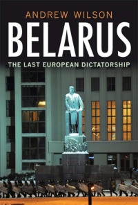 صورة الغلاف: Belarus: The Last European Dictatorship 9780300134353