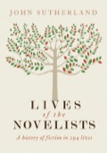Lives of the Novelists: A History of Fiction in 294 Lives - John Sutherland