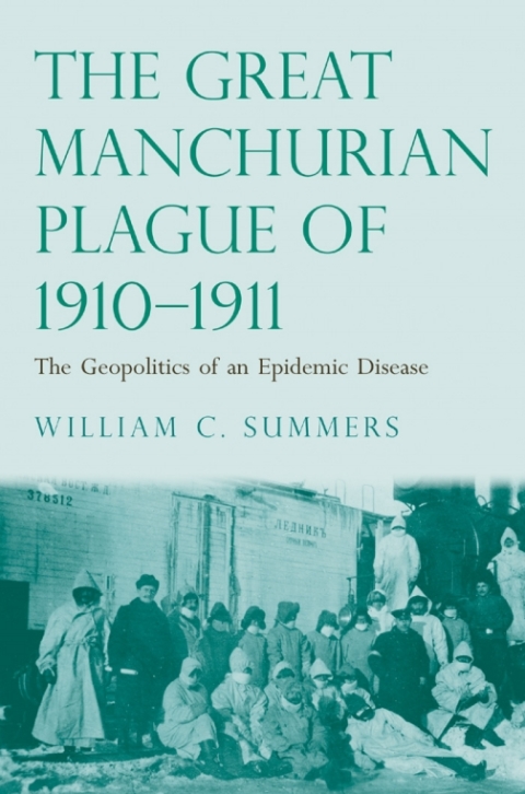 Cover image for book The Great Manchurian Plague of 1910-1911