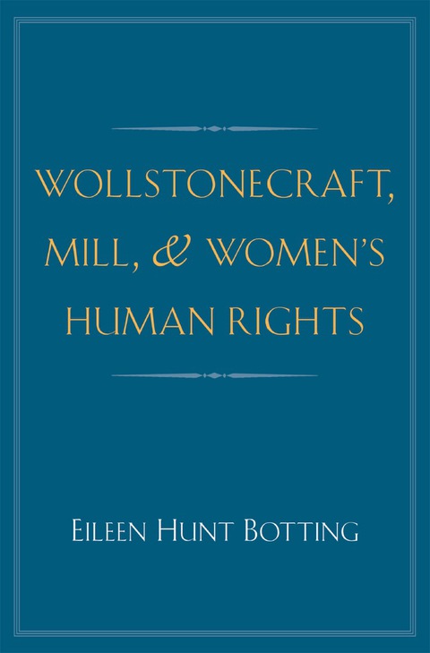 Cover image for book Wollstonecraft, Mill, and Women's Human Rights