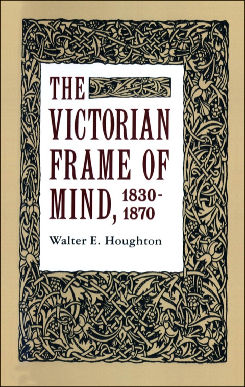 Cover image for book The Victorian Frame of Mind, 1830-1870