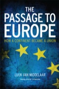 The Passage to Europe: How a Continent Became a Union - Luuk van Middelaar