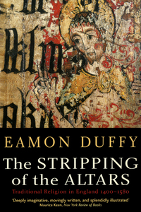 Cover image: The Stripping of the Altars: Traditional Religion in England, 14001580, Second Edition 2nd edition 9780300108286