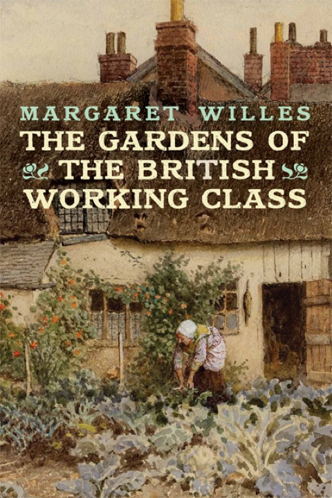 Cover image for book The Gardens of the British Working Class