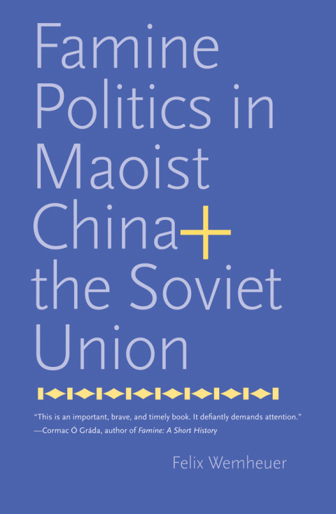 Cover image for book Famine Politics in Maoist China and the Soviet Union