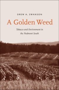 Titelbild: A Golden Weed: Tobacco and Environment in the Piedmont South 9780300191165