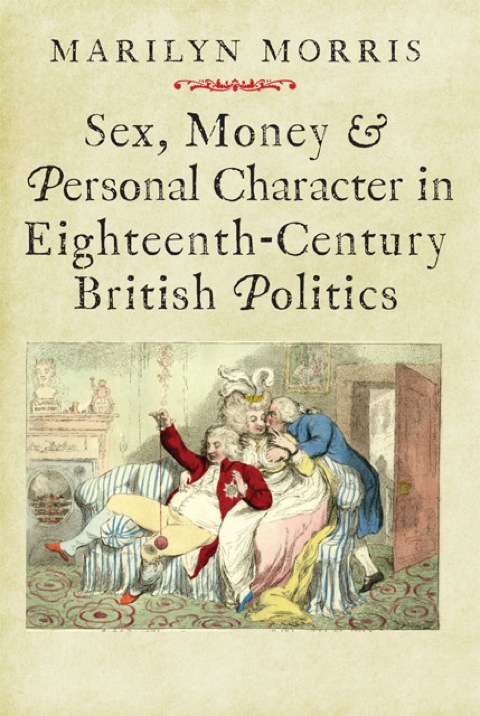 Cover image for book Sex, Money and Personal Character in Eighteenth-Century British Politics