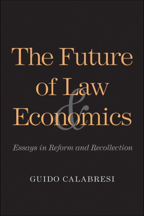 Cover image for book The Future of Law and Economics: Essays in Reform and Recollection