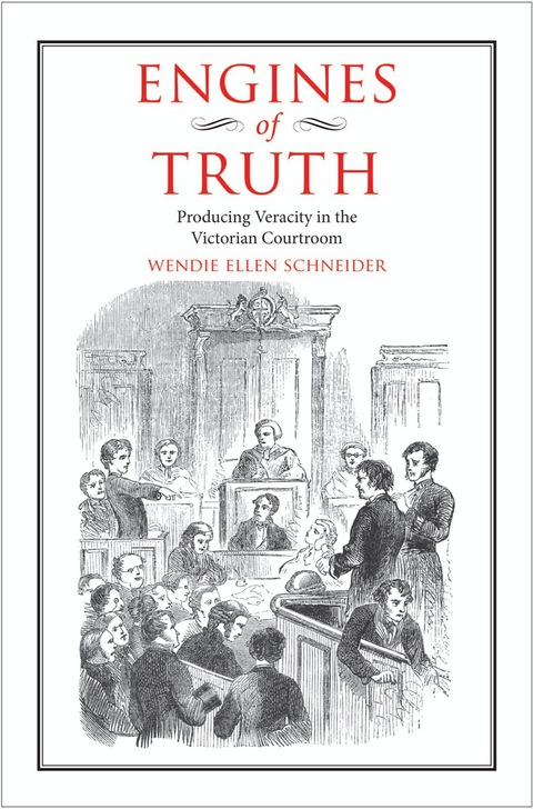 Cover image for book Engines of Truth: Producing Veracity in the Victorian Courtroom