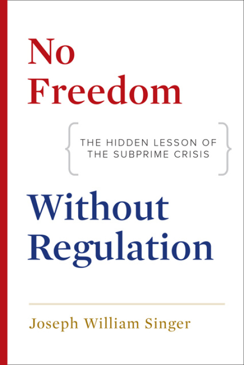 Cover image for book No Freedom without Regulation: The Hidden Lesson of the Subprime Crisis