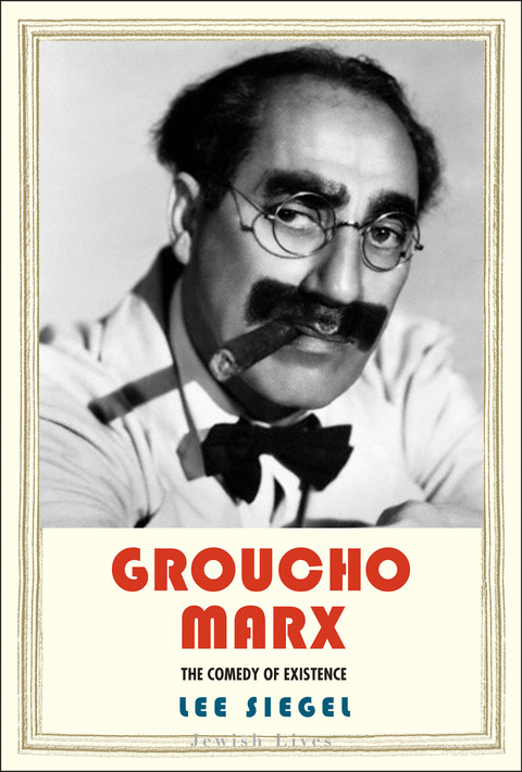 Cover image for book Groucho Marx: The Comedy of Existence