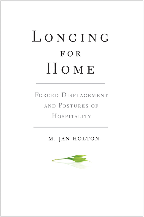 Cover image for book Longing for Home: Forced Displacement and Postures of Hospitality