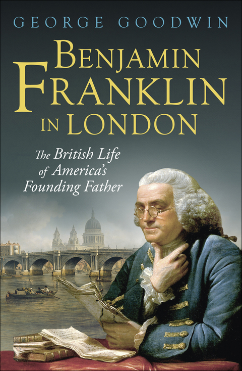 Cover image for book Benjamin Franklin in London: The British Life of America's Founding Father