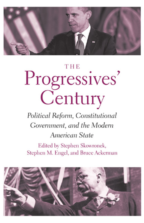 Cover image for book The Progressives' Century: Political Reform, Constitutional Government, and the Modern American State