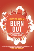 Burn Out: The Endgame for Fossil Fuels - Dieter Helm