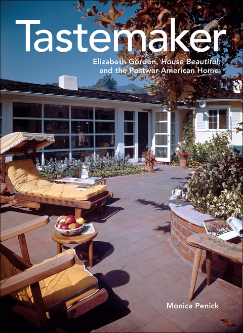 Cover image for book Tastemaker: Elizabeth Gordon, House Beautiful, and the Postwar American Home