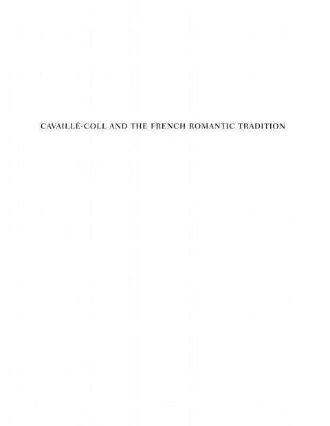 Cover image for book Cavaillé-Coll and the French Romantic Tradition