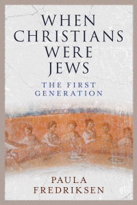 Cover image: When Christians Were Jews 9780300190519