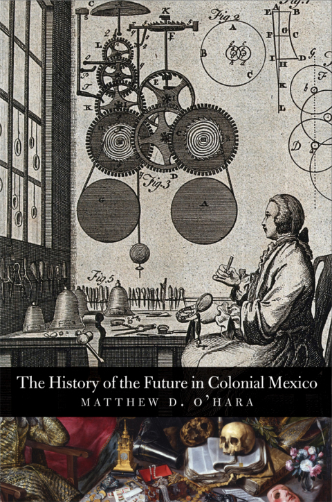 Cover image for book The History of the Future in Colonial Mexico