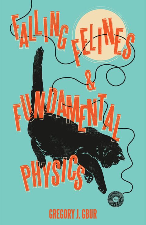 Cover image for book Falling Felines and Fundamental Physics