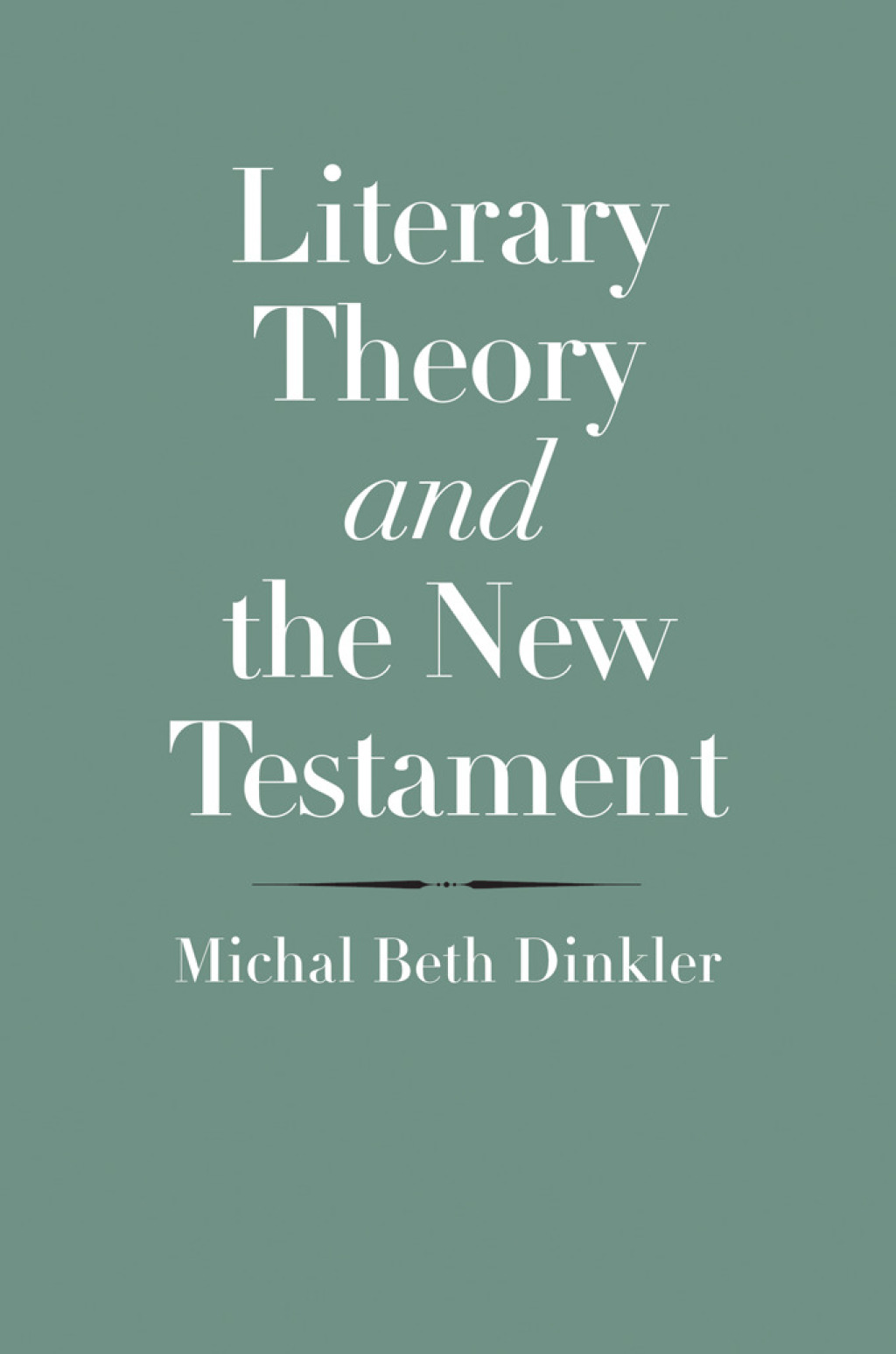 Literary Theory and the New Testament (eBook) - Michal Beth Dinkler,