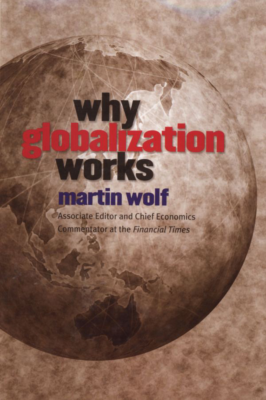 Why Globalization Works (eBook) - Martin Wolf