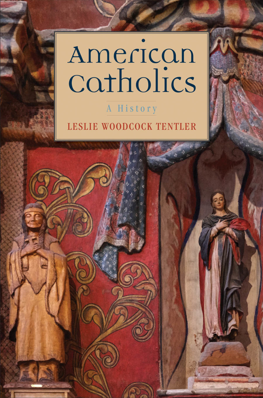 American Catholics (eBook) - Leslie Woodcock Tentler,