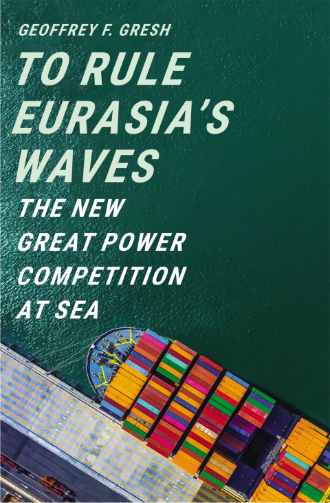 Cover image for book To Rule Eurasia’s Waves