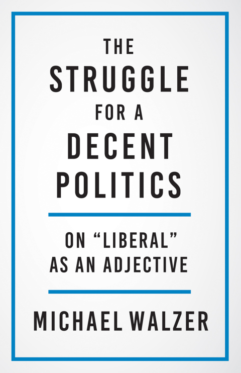 Cover image for book The Struggle for a Decent Politics