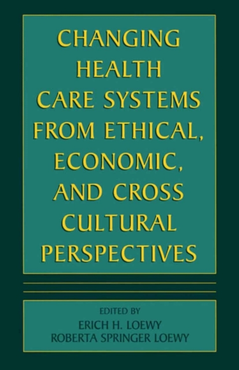 Cover image for book Changing Health Care Systems from Ethical, Economic, and Cross Cultural Perspectives