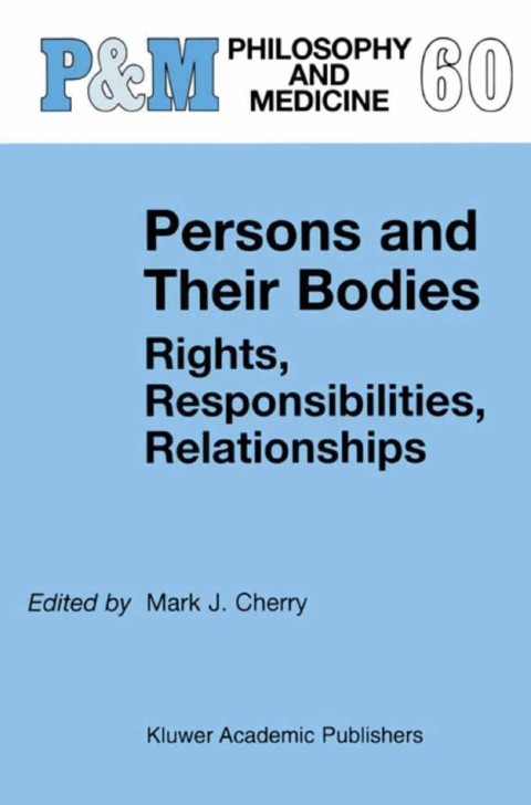 Cover image for book Persons and Their Bodies: Rights, Responsibilities, Relationships
